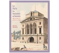 Le Paris Des Maisons Urbaines - Voir Et Être Vu À La Fin Du Xviiie Siècle