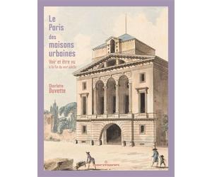 Le Paris des maisons urbaines Voir et être vu à la fin du XVIIIe siècle - Charlotte Duvette - Hermann - broché - Essai
