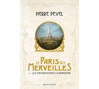 Le Paris des merveilles, T1 : Les Enchantements d'Ambremer - Pierre Pevel - Bragelonne - broché - Roman