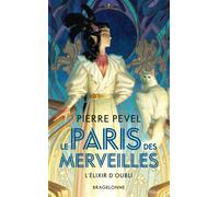 Le Paris des merveilles, T2 : L'Élixir d'Oubli - Pierre Pevel - Bragelonne - Poche - Roman