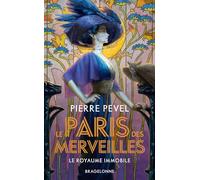 Pierre Pevel – Le Paris des merveilles, T3 : Le Royaume Immobile – Roman – Poche