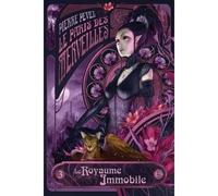 Pierre Pevel – Le Paris des merveilles, T3 : Le Royaume immobile – Roman – Broché – Bragelonne