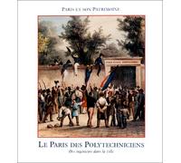 Le Paris des Polytechniciens: Des ingénieurs dans la ville, 1794-1994