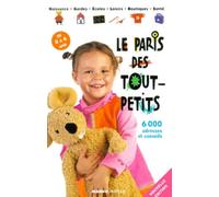 Le Paris des tout-petits : 6000 adresses et conseils (édition 2001)
