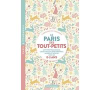 Le Paris Des Tout-Petits - Activités Premier Âge, Lieux D'accueil Baby Friendly, Musées Et Sorties Avec Les 0-3 Ans