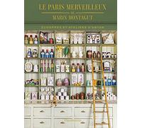 Marin Montagut – Le Paris merveilleux de Marin Montagut – Échoppes et ateliers d'antan