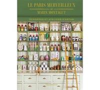 Marin Montagut – Le Paris merveilleux de Marin Montagut – Échoppes et ateliers d'antan