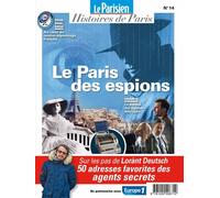 Le Parisien Histoires de Paris, Le paris des espions Sur les pas de Lorànt Deutsch - Collectif - Beaux Arts Editions - broché - Revue