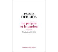 Le Parjure et le Pardon Volume II. Séminaire (1998-1999) - Jacques Derrida - Seuil - broché - Essai