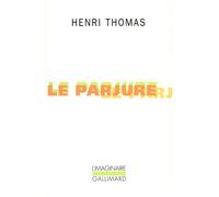 Henri Thomas – Le Parjure – Préface de Philippe Jaccottet – Gallimard