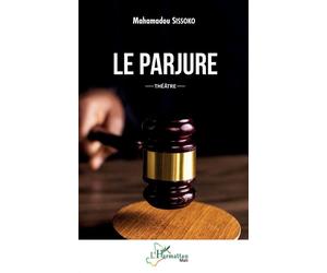 Le parjure Théâtre - Mahamadou Sissoko - L'harmattan - broché - Théâtre