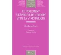 Le parlement à l'épreuve de l'europe et de la ve république Alice Fuchs-Cessot (Auteur)