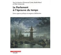 Le Parlement À L'épreuve Du Temps - Entre Urgence Politique Et Exigence Délibérative