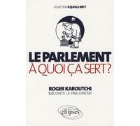 Le Parlement, À Quoi Ça Sert ?