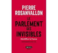 Le Parlement des invisibles: Déchiffrer la France
