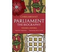 Le Parlement : La biographie (Volume II - Réforme)