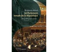 Le Parlement, temple de la République Benjamin Morel (Auteur)