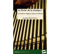 Le Parler De La Musique - Volume 1, La Musique, Le Langage, La Culture Et L'histoire