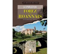 Le Parler Du Forez Et Du Roannais