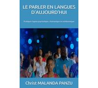 LE PARLER EN LANGUES D’AUJOURD’HUI: Pratiques hypno-psychotique, chamanique et médiumnique