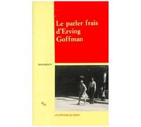 Le Parler Frais D'erving Goffman