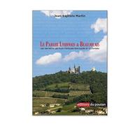 Le parler lyonnais & beaujolais: Les deux cents mots les plus typiques expliqués et illustrés