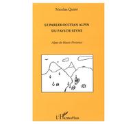 Le Parler Occitan Alpin du Pays de Seyne Alpes de Haute Provence - Nicolas Quint - L'harmattan - broché - Livre