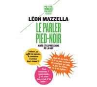 Le Parler pied-noir - Léon Mazzella - Payot - Poche - Méthode de langue
