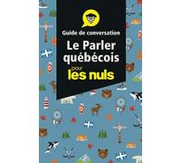 Le parler québécois - Guide de conversation Pour les Nuls, 3e éd.