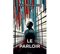 Le Parloir - Eric Sanvoisin - Balivernes - relié - Roman adolescent