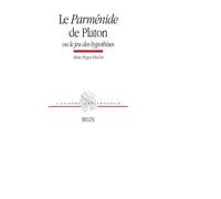 Le Parménide de Platon ou le jeu des hypothèses