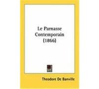 Le Parnasse Contemporain Theodore De Banville (Auteur)