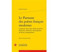 Le Parnasse des poètes françois modernes Gilles Corrozet (Auteur), Antonin Godet (Editeur du volume), Jean Vignes (Préface), Jean-Charles Monferran (Collection dirigée par), Emmanuel Buron (Collection