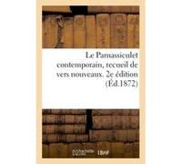Le Parnassiculet contemporain, recueil de vers nouveaux. 2e édition Librairie Centrale (Auteur)