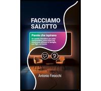 Le parole che ispirano.: Famiglia, figli, lavoro: guida all'interazione efficace.