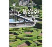 Le parole del giardino. Storia, forme, elementi compositivi