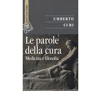 Le parole della cura. Medicina e filosofia