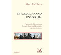 Le parole hanno una storia. Apartheid, colonialismo, crimini di guerra, genocidio, pogrom, sionismo