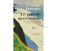 Le parole necessarie. Tecniche della scrittura e utopia della lettura