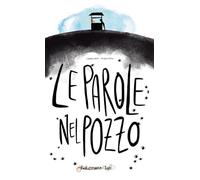 Le parole nel pozzo