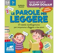 Le parole per leggere. Il metodo rivoluzionario per imparare a leggere a due anni. Ispirato agli studi di Glenn Doman. Ediz. a colori