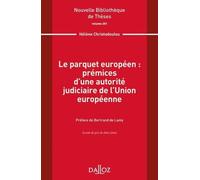 Le Parquet Européen : Prémices D'une Autorité Judiciaire De L'union Européenne