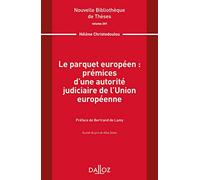 Le Parquet Européen : Prémices D'une Autorité Judiciaire De L'union Européenne