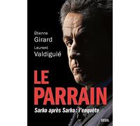 Le Parrain: Sarko après Sarko : l'enquête
