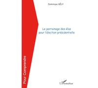Dominique Gely – Le parrainage des élus pour l'élection présidentielle – Essai – Broché