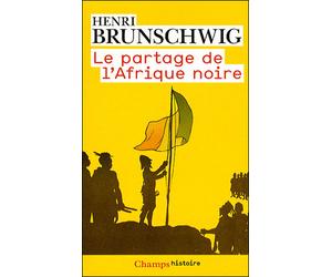 Le Partage de l'Afrique noire - Henri Brunschwig - Flammarion - Livre