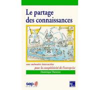 Le partage des connaissances - une mémoire interactive pour la compétitivité des entreprises - Dominique Thévenot - Technique Et Documentation - Livre