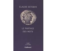 Le Partage des mots - Claude Esteban - Gallimard - broché - Essai