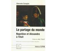 Le partage du monde: Napoléon et Alexandre à Tilsit, 25 juin 1807