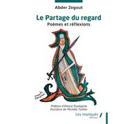 Le Partage du regard Poèmes et réflexions - Abder Zegout - Les Impliqués - broché - Poésie
